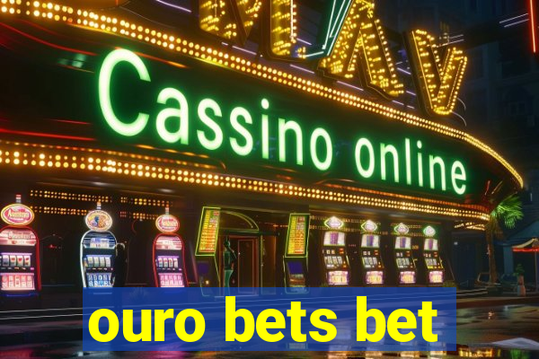 ouro bets bet